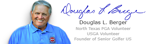 Douglas L. Berger: North Texas PGA Volunteer -- USGA Volunteer -- Founder of Senior Golfer US
